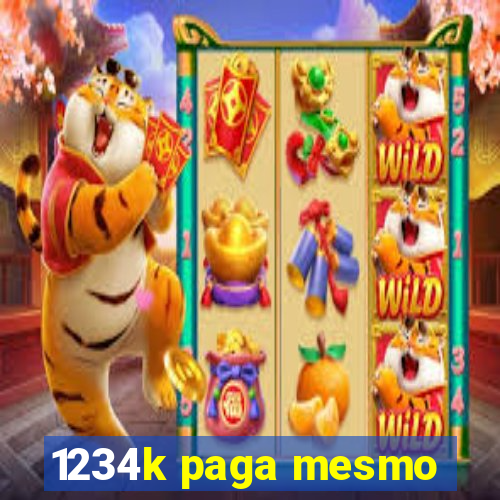 1234k paga mesmo